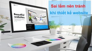 Sai lầm nên tránh khi thiết kế website