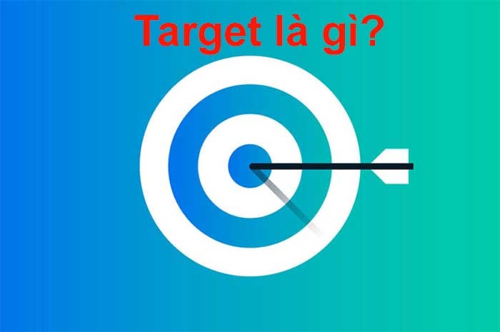 Target là gì